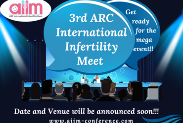 3rd ARC International Infertility Meet Coming Soon!