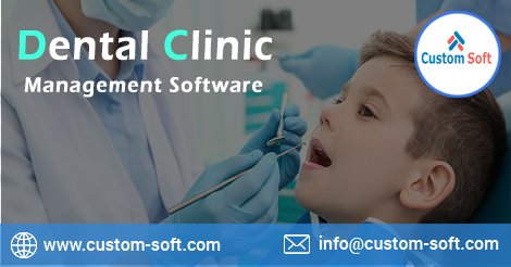 Dental Clinic Management Software by CustomSoft