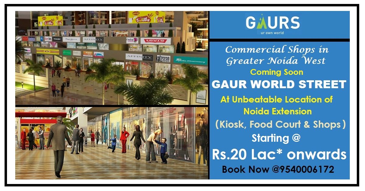 Call 9540006172 | Shops For Sale in Gaur world Street Noida Extension