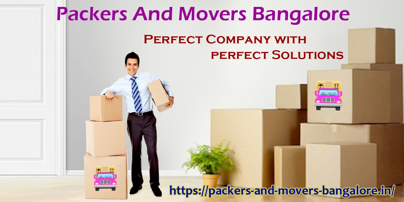 Packers And Movers Bangalore | 100% Safe And Trusted Shifting Services