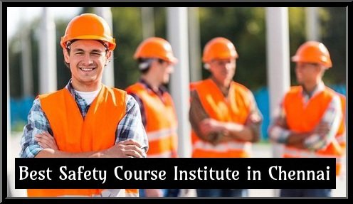 Safety Course in Chennai- National safety school