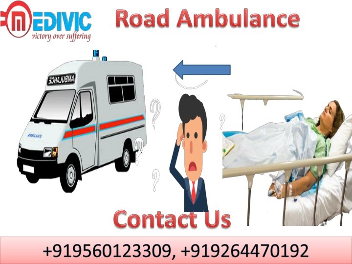 Hire Hi-tech Road Ambulance service in Ranchi by Medivic Ambulance at Low Cost