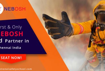 NEBOSH Course in Chennai –  nationalsafetyschool.com