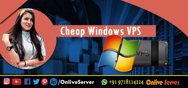 Get Cheap Windows VPS at Cheapest Price with a Better Features