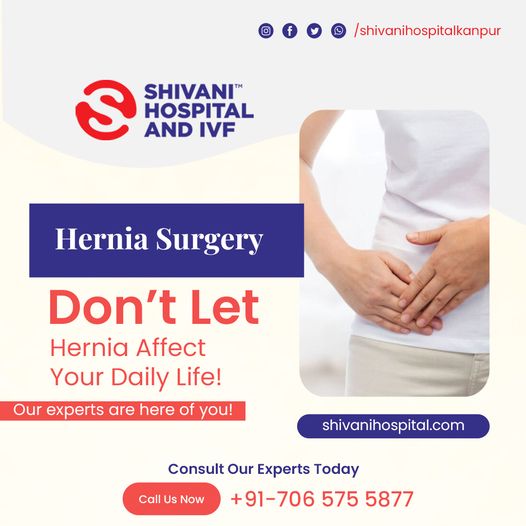 Best hernia treatment in kanpur | Laparoscopic Surgeon in Kanpur | Shivani Hospital & IVF