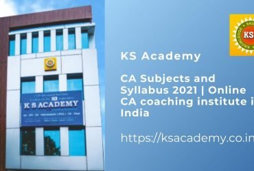 CA Subjects and Syllabus 2021 | Online CA coaching institute in India | KS Academy