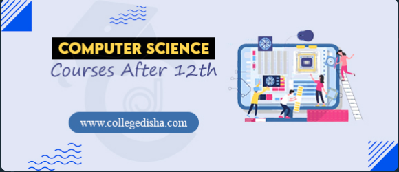 Computer Science Courses scope after 12th -College Disha