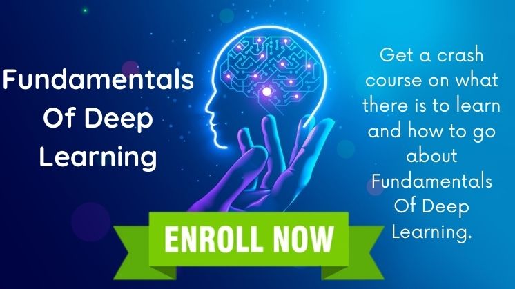 Unlock The Potential Of Deep Learning With this Fundamentals Of Deep Learning Course