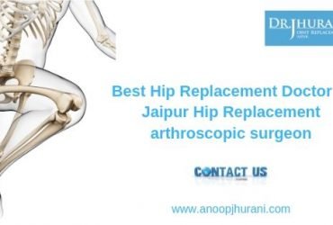 Best Hip Replacement Doctor in Jaipur Hip Replacement arthroscopic surgeon