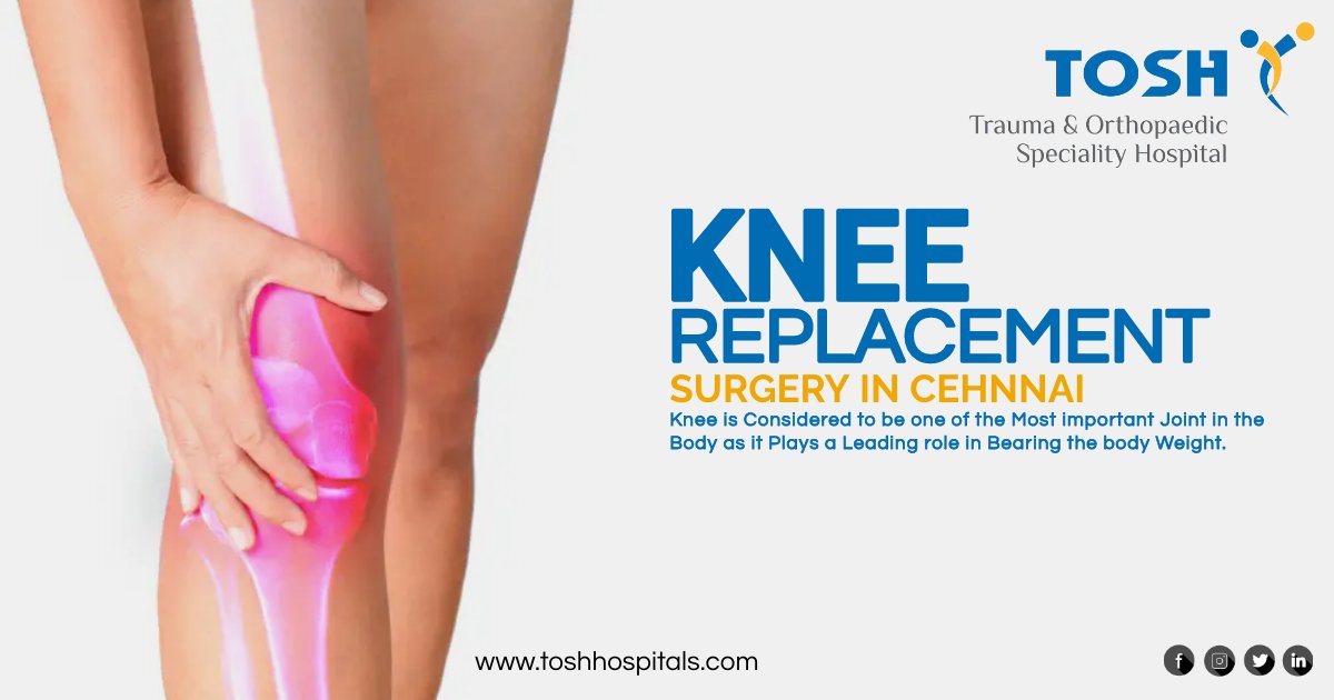 BEST KNEE REPLACEMENT SURGERY IN CHENNAI – TOSH ORTHO HOSPITAL