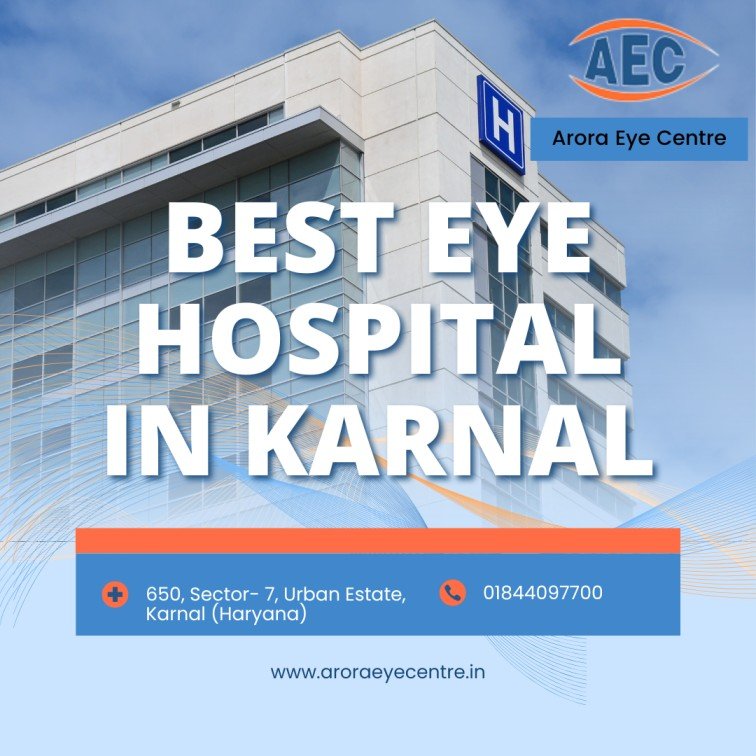 Private: Best Eye Hospital In Karnal – Arora Eye Centre