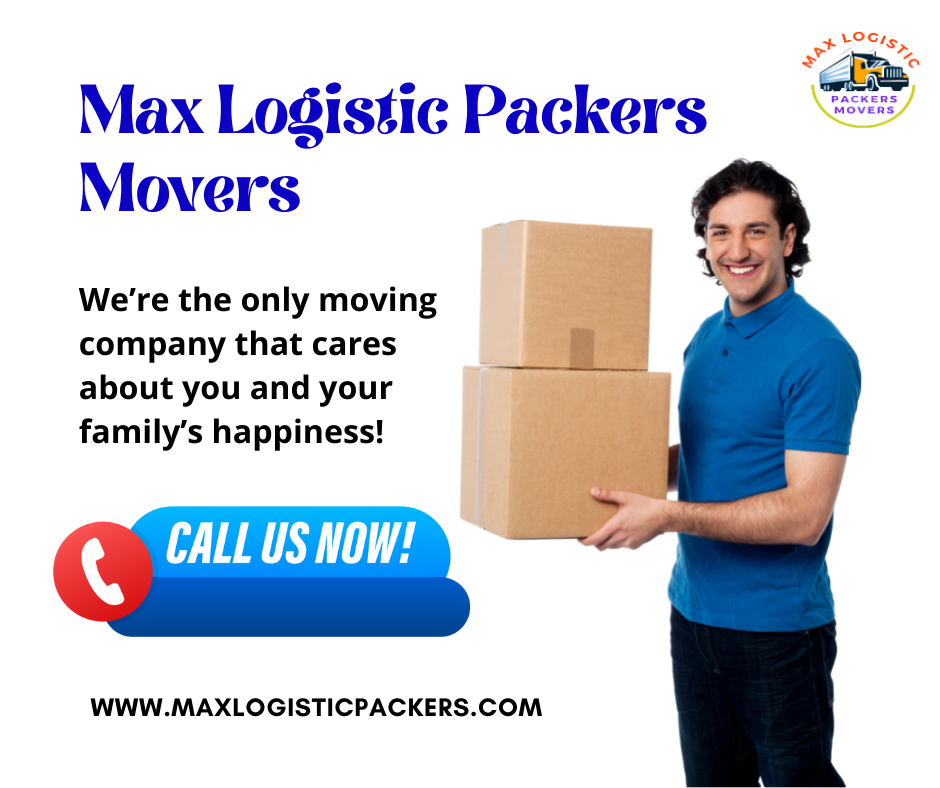 Packers And Movers Provide Safe And Hassle-Free – Max Logistic