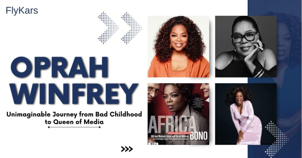 Oprah Winfrey Unimaginable Journey from Bad Childhood to Queen of Media | Flykars