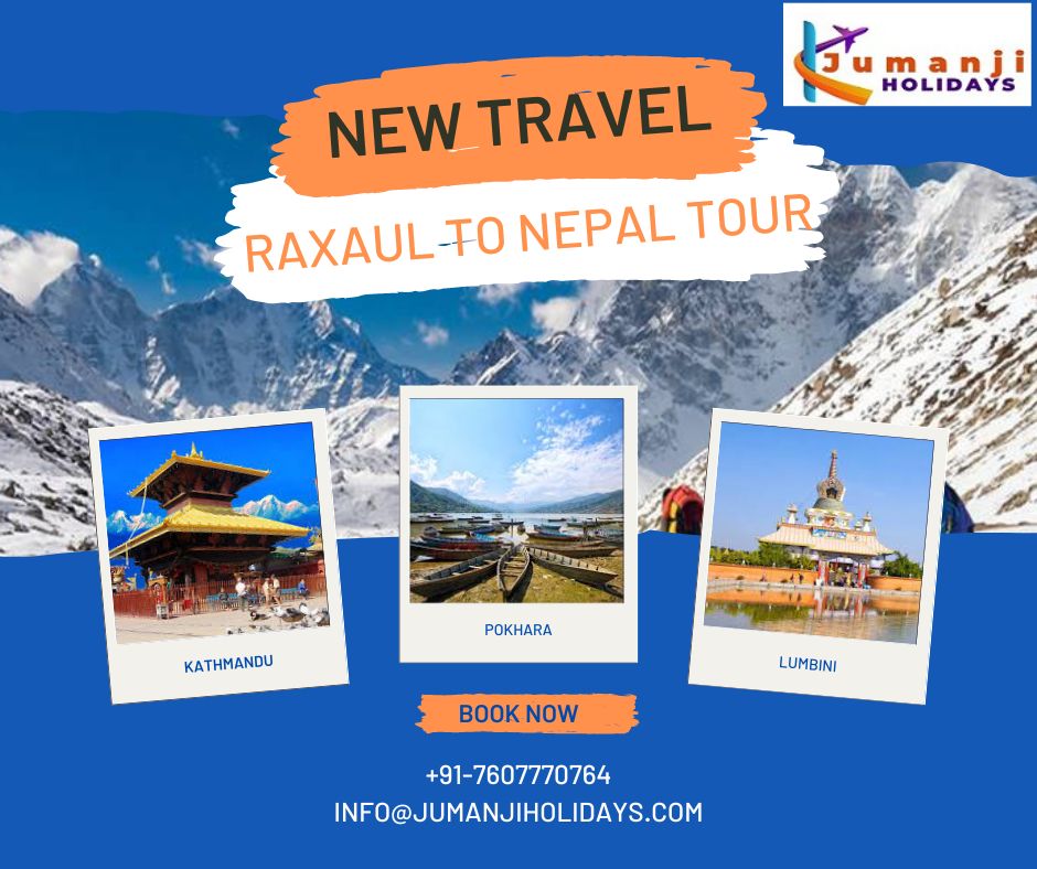 Raxaul to Nepal Tour Package