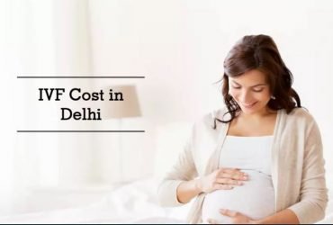 How Much Does IVF Cost in Delhi?