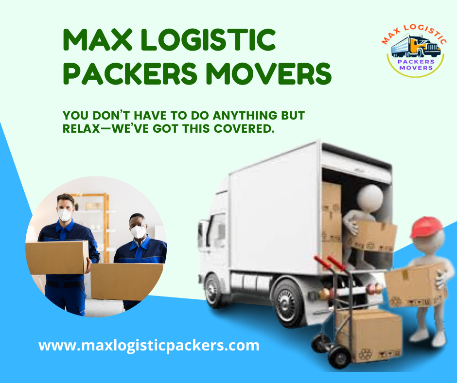 Max Logistic Packers Movers in Gurgaon: Your Trusted Moving Partners