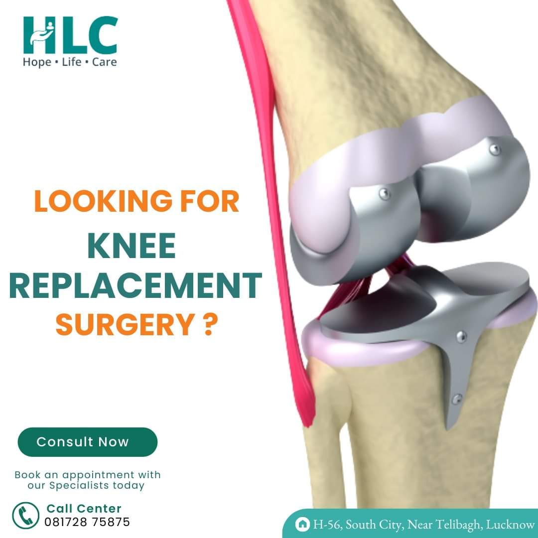 Best knee replacement surgeon in Lucknow | HLC Hospital