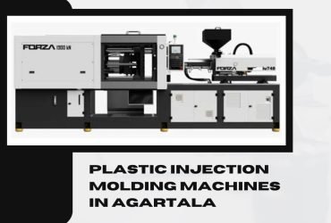 Plastic Injection Molding Machines in Agartala
