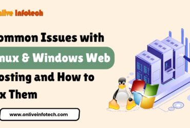 Streamlined Web Hosting Solutions by Onlive Infotech: Linux and Windows Platforms