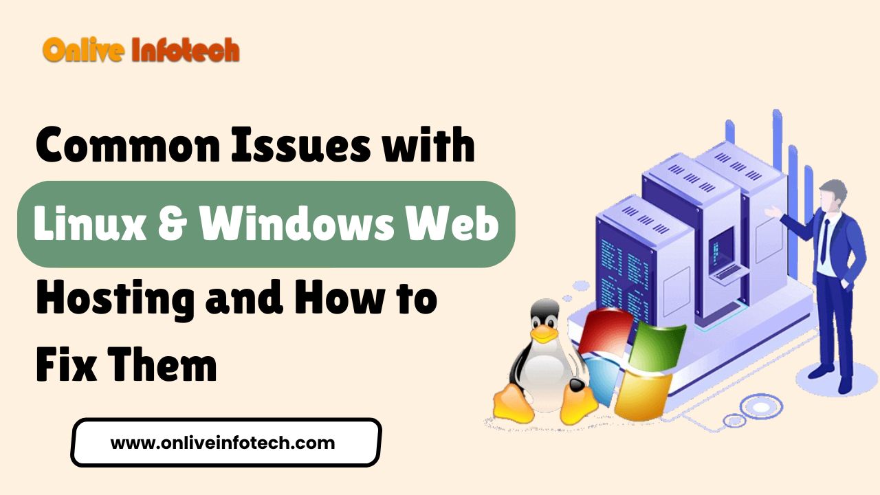 Streamlined Web Hosting Solutions by Onlive Infotech: Linux and Windows Platforms