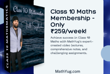 Master Class 10 Maths with Expert Ashish Kumar for Just ₹259/Week on MathYug!