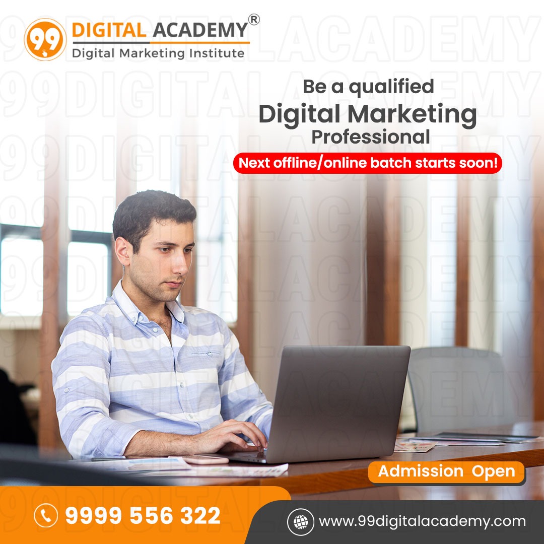 99 Digital Academy – Achieve Your Dreams with the Best Digital Marketing Course in Janakpuri